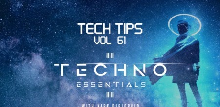 Sonic Academy Tech Tips Volume 61 with Kirk Degiorgio TUTORiAL